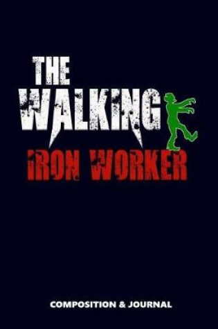 Cover of The Walking Iron Worker