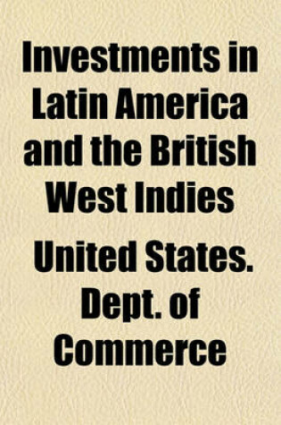 Cover of Investments in Latin America and the British West Indies