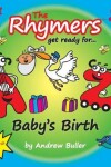Book cover for The Rhymers get ready for Baby's Birth