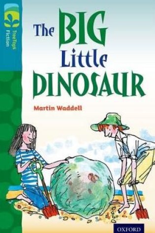 Cover of Oxford Reading Tree TreeTops Fiction: Level 9: The Big Little Dinosaur