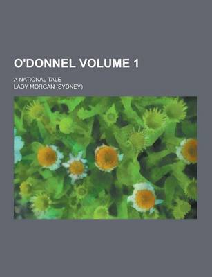 Book cover for O'Donnel; A National Tale Volume 1