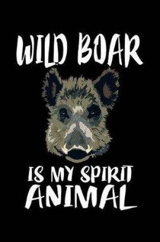 Cover of Wild Boar Is My Spirit Animal