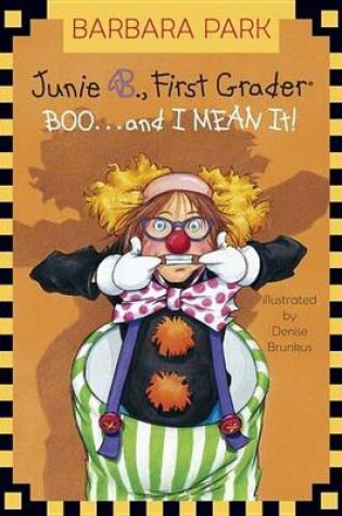 Cover of Junie B. Jones #24: Boo...and I Mean It!