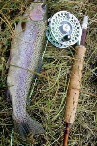 Cover of Caught a Rainbow Trout with a Fly Rod Fishing Journal