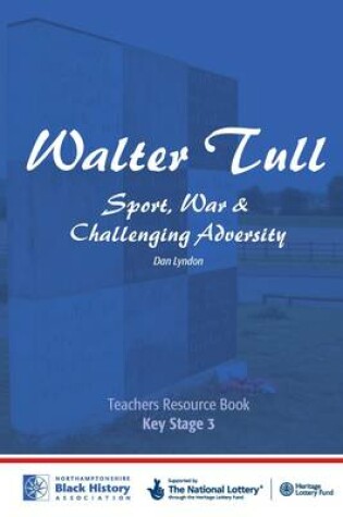 Cover of Walter Tull: Key Stage 3 Teaching Pack