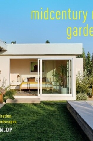 Cover of Midcentury Modern Garden Style: Design Inspiration for Home Landscapes