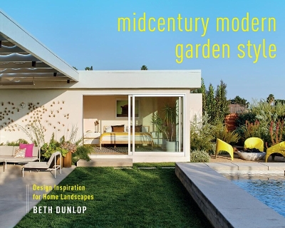 Book cover for Midcentury Modern Garden Style: Design Inspiration for Home Landscapes