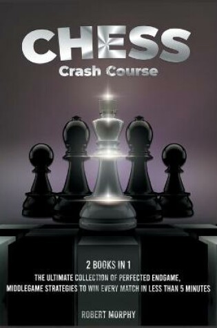 Cover of Chess Crash Course [2 Books in 1]