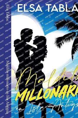 Book cover for Maldito millonario en Isla Antigua