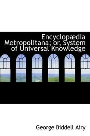 Cover of Encyclopadia Metropolitana; Or, System of Universal Knowledge