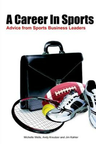 Cover of A Career in Sports: Advice from Sports Business Leaders