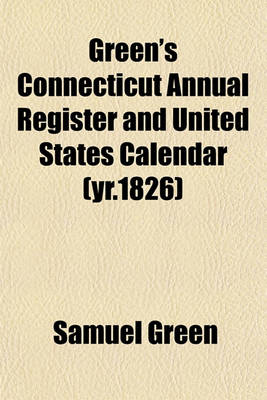 Book cover for Green's Connecticut Annual Register and United States Calendar (Yr.1826)