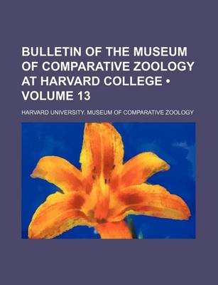 Book cover for Bulletin of the Museum of Comparative Zoology at Harvard College (Volume 13)