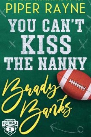 Cover of You Can't Kiss the Nanny, Brady Banks (Hardcover)