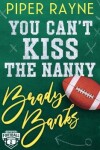 Book cover for You Can't Kiss the Nanny, Brady Banks (Hardcover)