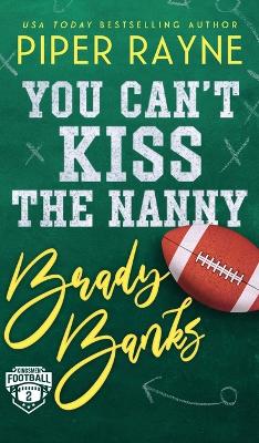 Book cover for You Can't Kiss the Nanny, Brady Banks (Hardcover)