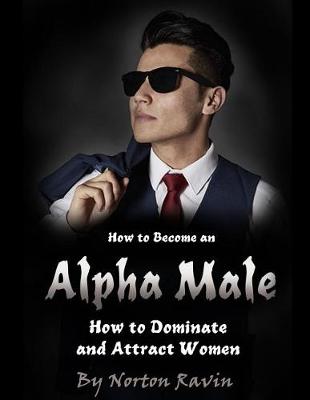 Book cover for How to Become an Alpha Male