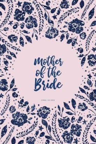 Cover of Mother Of The Bride Journal Notebook