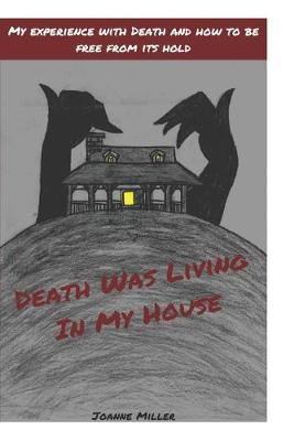 Book cover for Death Was Living In My House