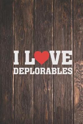 Book cover for I Love Heart Deplorables - Funny Journal