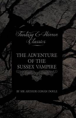 Book cover for The Adventure of the Sussex Vampire (Fantasy and Horror Classics)