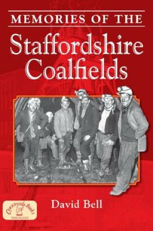 Cover of Memories of the Staffordshire Coalfields
