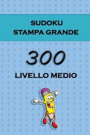 Cover of Sudoku Stampa Grande - 300 Livello Medio