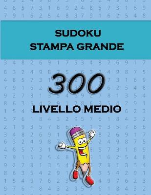 Book cover for Sudoku Stampa Grande - 300 Livello Medio