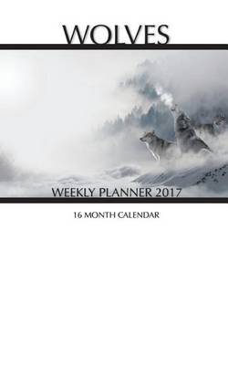 Book cover for Wolves Weekly Planner 2017