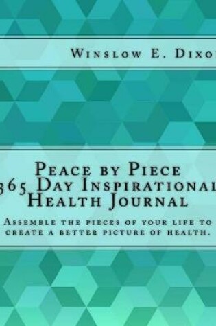 Cover of Peace by Piece 365 Day Inspirational Health Journal