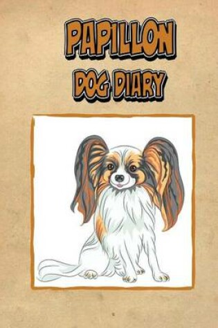 Cover of Papillon Dog Diary (Dog Diaries)