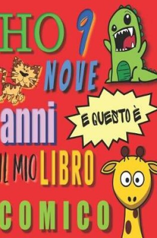 Cover of Ho 9 nove anni e questo è il mio libro comico