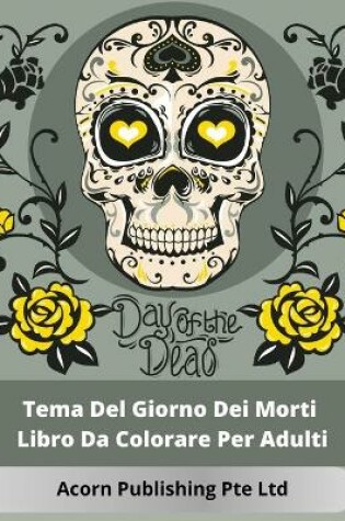 Cover of Tema Del Giorno Dei Morti Libro Da Colorare Per Adulti