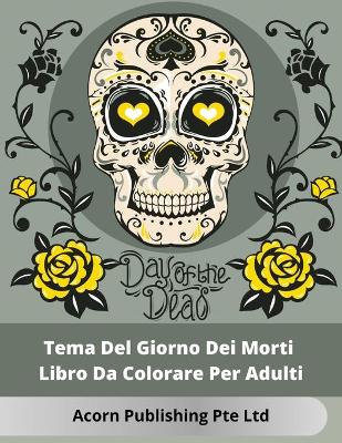 Book cover for Tema Del Giorno Dei Morti Libro Da Colorare Per Adulti