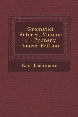 Cover of Gromatici Veteres, Volume 1