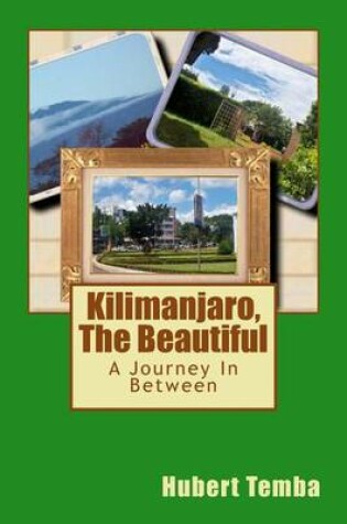 Cover of Kilimanjaro, The Beautiful