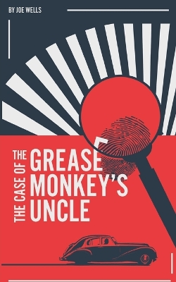 Book cover for The Case of the Grease Monkey's Uncle.