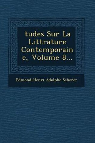 Cover of Tudes Sur La Litt Rature Contemporaine, Volume 8...