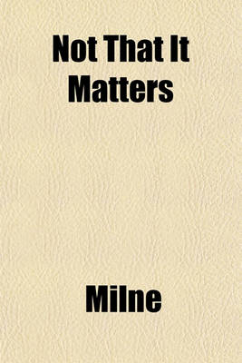 Book cover for Not That It Matters