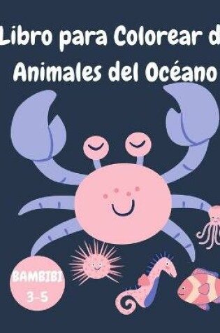 Cover of Libro para colorear de animales del oceano