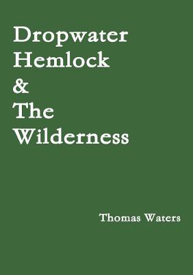 Book cover for Dropwater Hemlock & The Wilderness