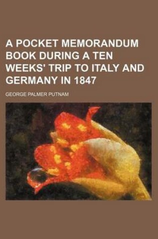 Cover of A Pocket Memorandum Book During a Ten Weeks' Trip to Italy and Germany in 1847