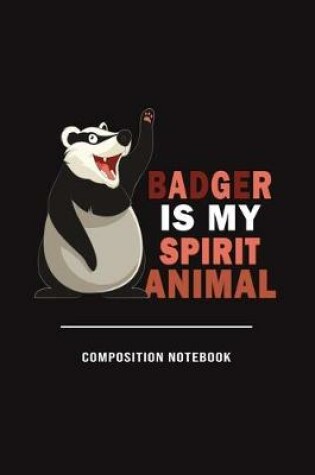 Cover of Badger Is My Spirit Animal