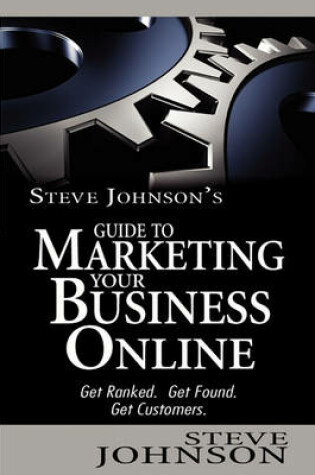 Cover of Steve Johnson's Guide to Marketing Your Business Online