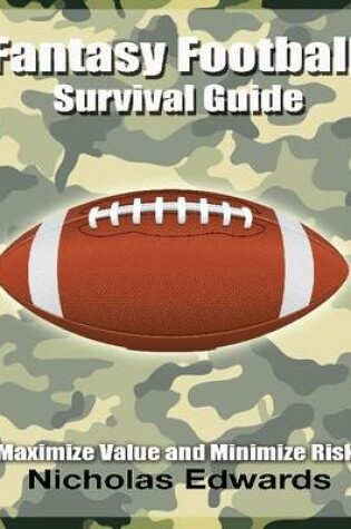 Cover of Fantasy Football Survival Guide: Maximize Value and Minimize Risk