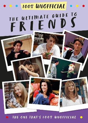 Book cover for The Ultimate Guide to Friends (The One That's 100% Unofficial)