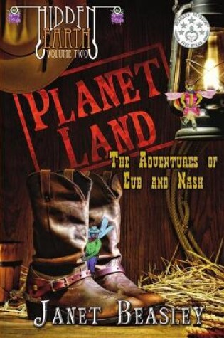 Cover of Hidden Earth Series Volume 2 Planet Land The Adventures of Cub and Nash