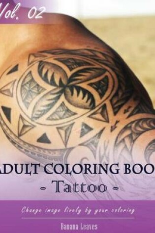 Cover of Tattoo Coloring Book for Stress Relief & Mind Relaxation, Stay Focus Treatment