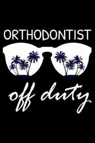 Cover of Orthodontist Off Duty