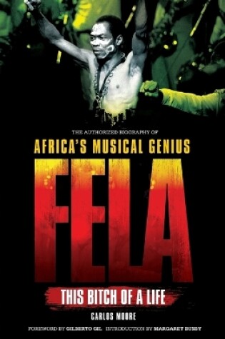 Cover of Fela: This Bitch of a Life: The Authorized Biography of Africa's Musical